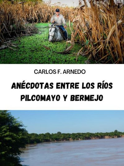 Anécdotas entre los ríos Pilcomayo y Bermejo