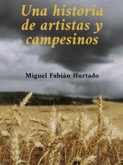 Una historia de artistas y campesinos