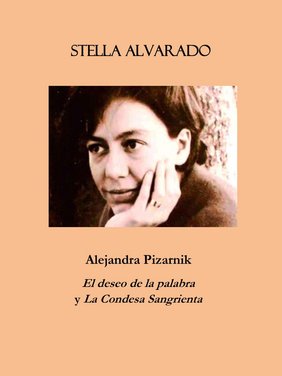 Alejandra Pizarnik: el deseo de la palabra