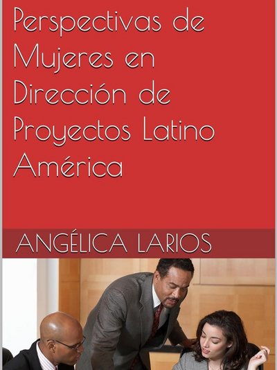 Perspectivas de Mujeres en Dirección de Proyectos Latino América