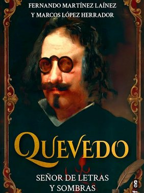 Quevedo: Señor de letras y de sombras