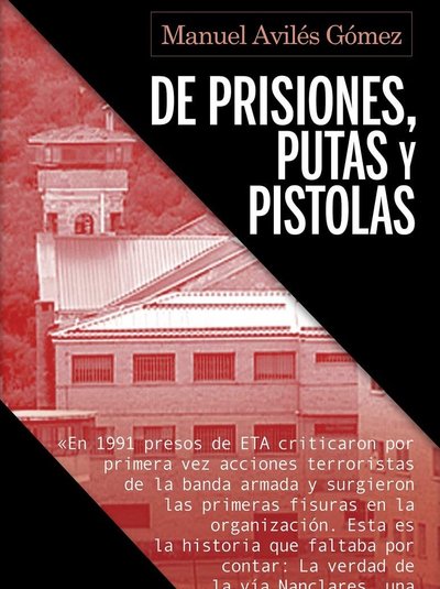 De prisiones, putas y pistolas.