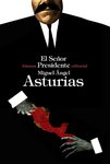 Portada de El señor Presidente por Asturias; Miguel Ángel
